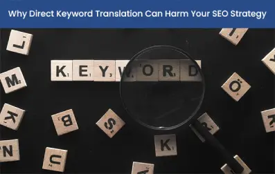 Why Direct Keyword Translation Can Harm Your SEO Strategy