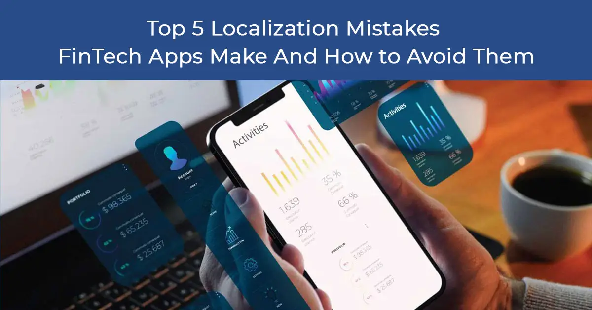 Top 5 Localization Mistakes FinTech Apps Make and How to Avoid Them