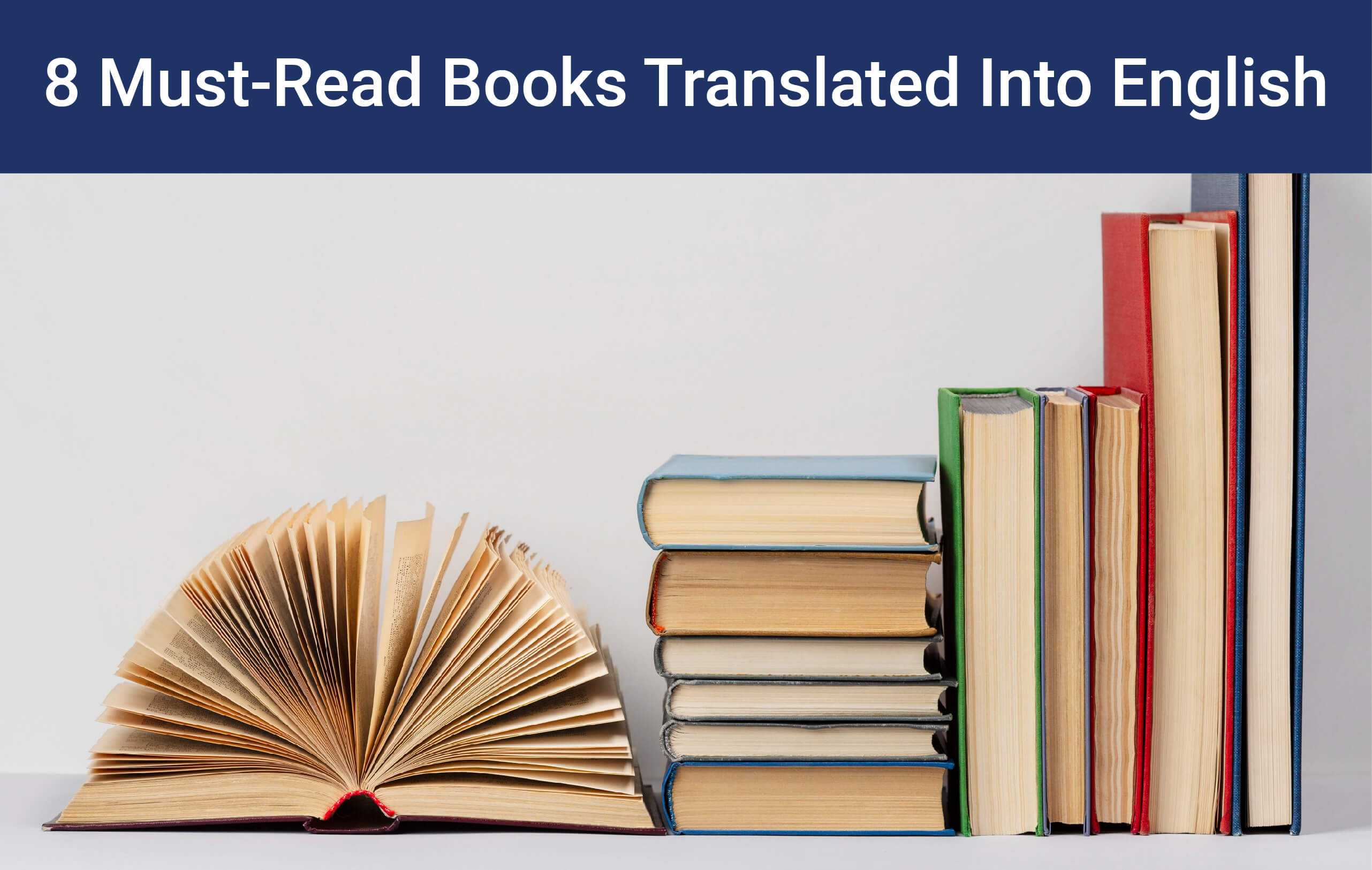 8 Must Read Books Translated Into English Language Services Bureau Blog