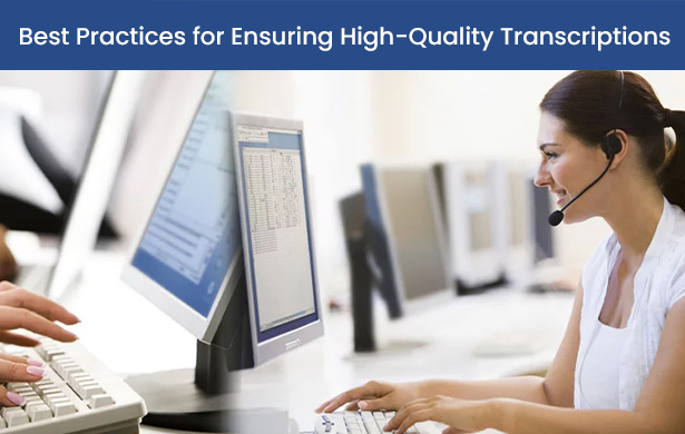 Best Practices for Ensuring High-Quality Transcriptions