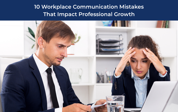 Workplace communication mistakes and professional growth